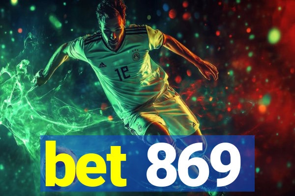 bet 869